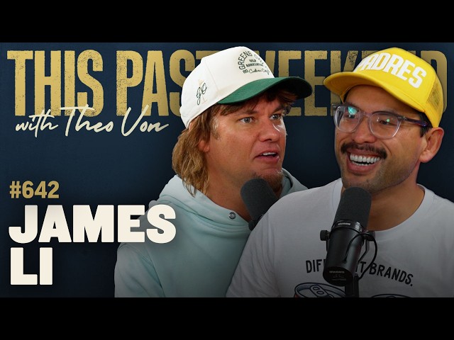 James Li | This Past Weekend w/ Theo Von #642