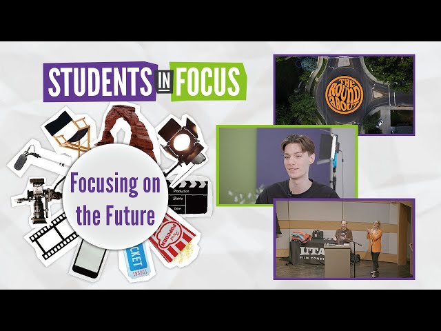 Focusing on the Future | Students in Focus