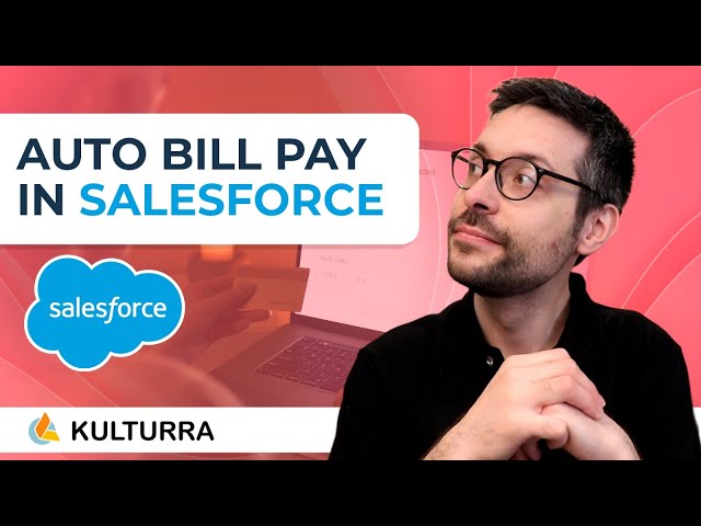 Auto Bill Pay in Salesforce: How To Put Invoices On Autopilot (With Kulturra)