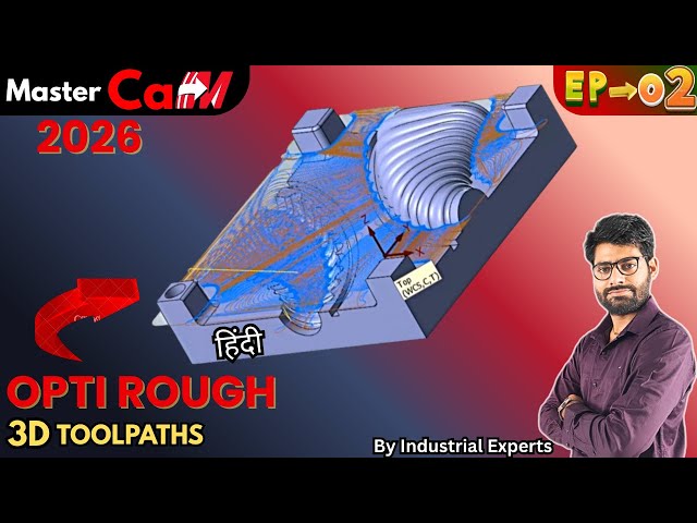 OptiRough 3D High Speed Roughing Toolpath | Mastercam 2026 | Explained Hindi  EP_02 #magicianofcnc