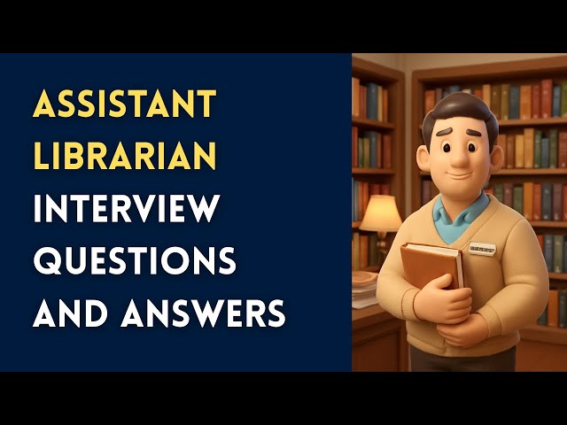 Assistant Librarian Interview Questions and Answers