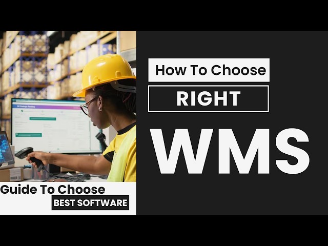 How to Choose the Right Warehouse Management System (WMS) | WMS Selection Guide Explained
