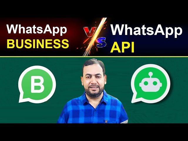 What is the difference between WhatsApp business and WhatsApp Api