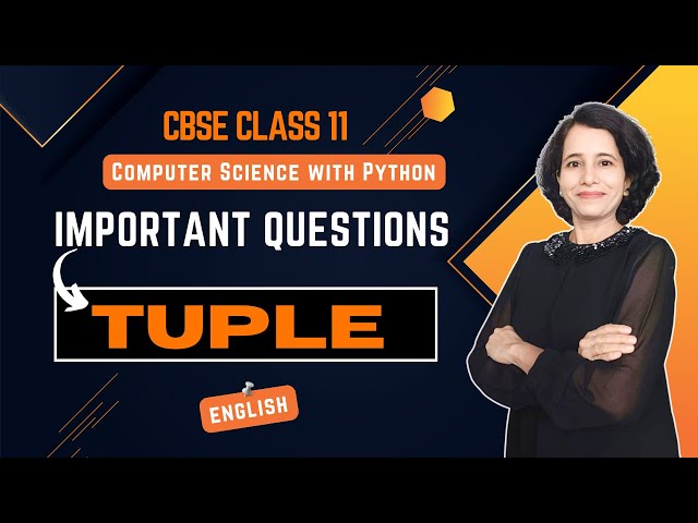 Python TUPLE | Important Questions | CBSE Class 11 Computer Science | ENGLISH