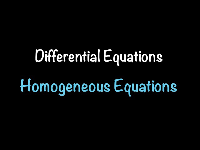Differential Equations: Homogeneous Equations (Section 2.3) | Math with Professor V