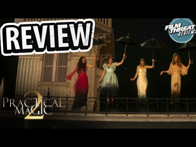 PRACTICAL MAGIC 2 REVIEW | Film Threat