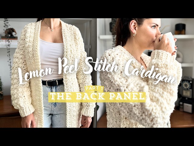 HOW TO CROCHET A CHUNKY CARDIGAN \\ Using The Lemon Peel Stitch - Pt 1