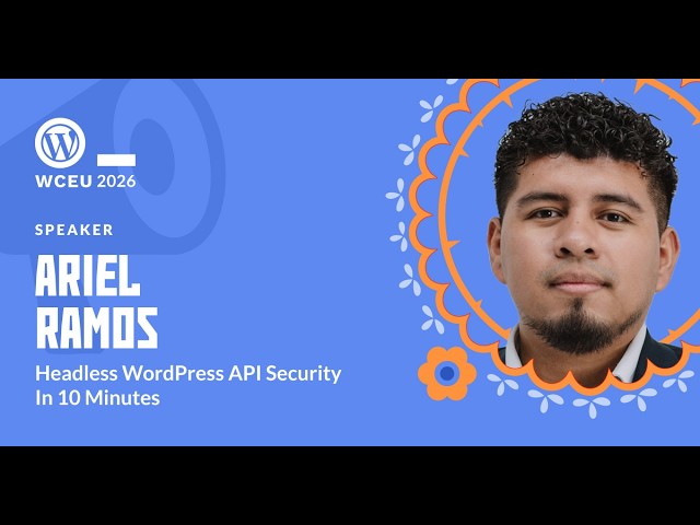 WordCamp Europe 2026 - Headless WordPress API Security in 10 Minutes