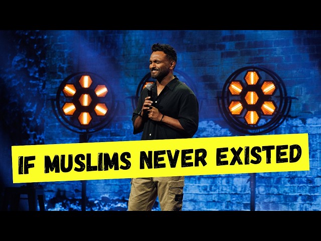 If Muslims Never Existed - Nazeem Hussain