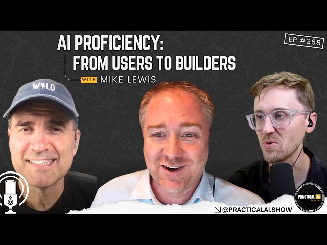 AI Proficiency: From Users to Builders |Episode #368|