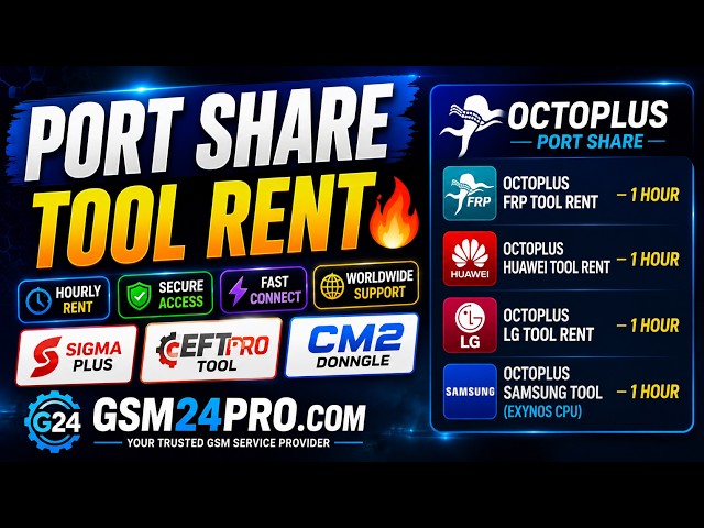 GSM Tool Rent via Port Share 🔥 Sigma Plus, EFT Pro, CM2 & Octoplus | GSM24Pro