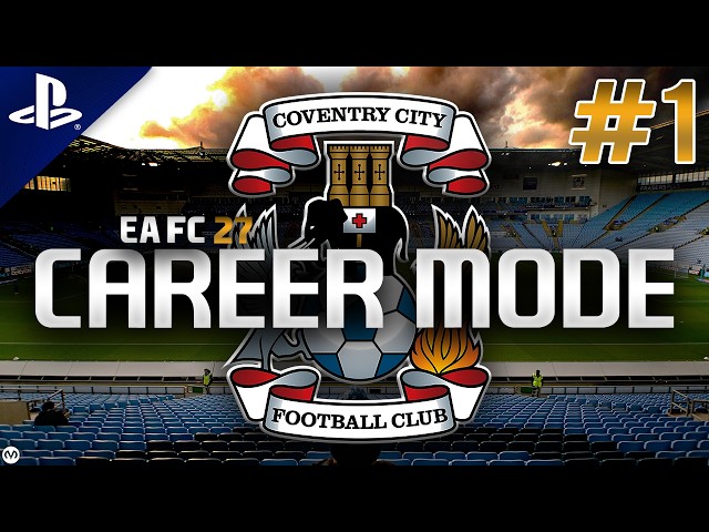 EA FC 27 | Career Mode | #1 | Coventry City