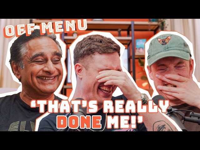 Sanjeev Bhaskar made James Acaster CRY with laughter 🤣 | Off Menu Podcast 🍽️