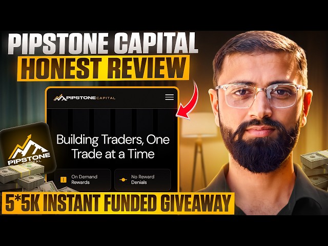 Best Instant Funding Prop Firm - Pipstone Capital Review | 5 x $5000 Instant Account Giveaway 🎁