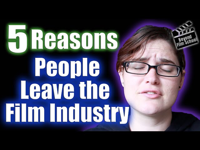 Why Most People Don’t Last in the Film Industry