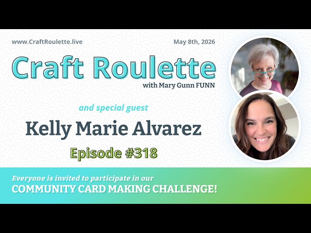 Craft Roulette Episode #318 featuring Kelly Marie Alvarez (@lawnfawn)