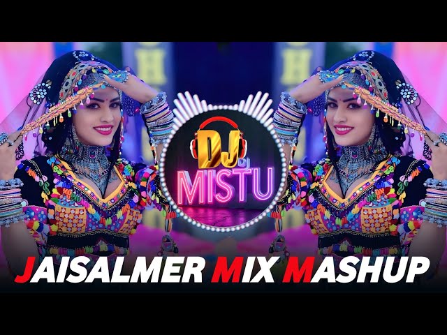 JAISALMER MIX MASHUP REMIX 🔥 HINDI SONG REMIX BOLLYWOOD SONG DJ SONGS 