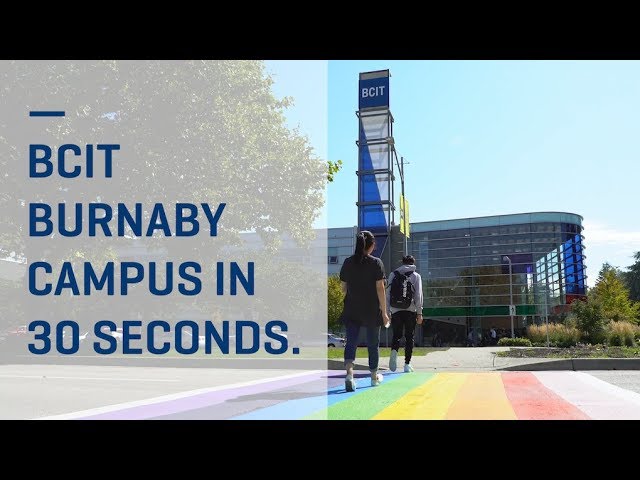 BCIT Burnaby Campus tour in 30 seconds