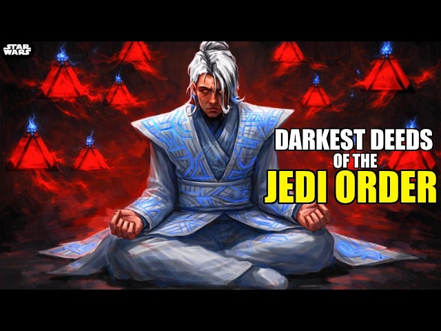 The Most Evil Deeds of the Jedi Order (Lore compilation)
