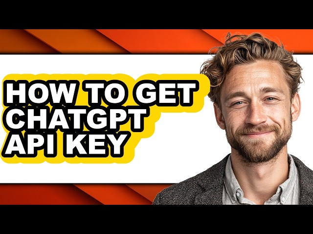 How to Get Chatgpt Api Key - Full Guide