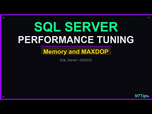 SQL Server Performance Tuning Memory MAXDOP 2026