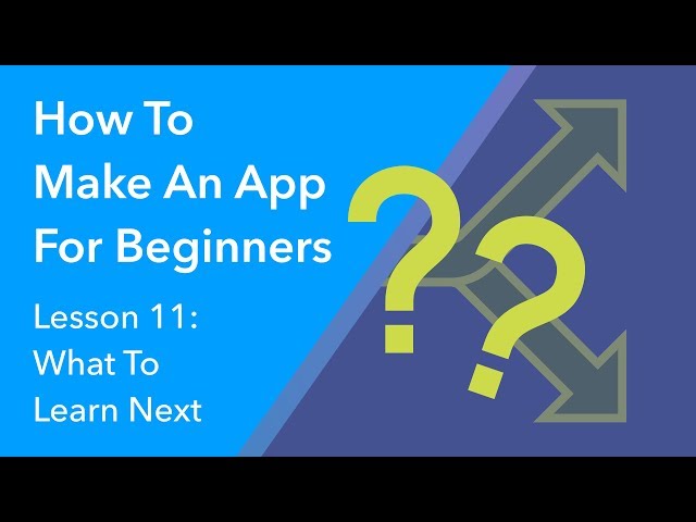 How to Make an App for Beginners - Lesson 11 (What's Next?)