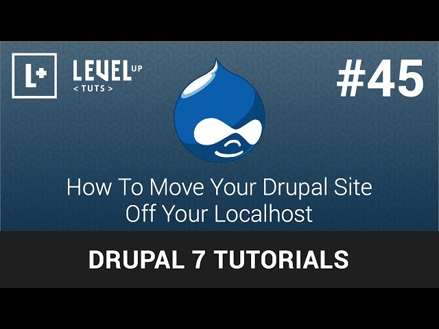Drupal 7 Tutorials #45 - How To Move Your Drupal Site Off Your Localhost