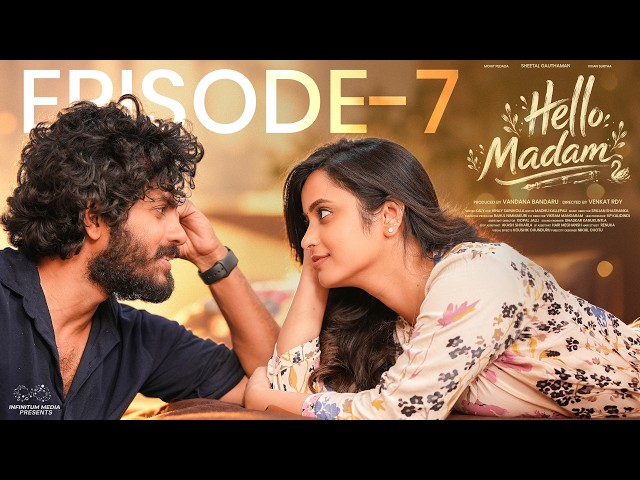 Hello Madam | Episode - 7 | Sheetal Gauthaman | Mohit Pedada | Vivan Suryaa | Infinitum Media