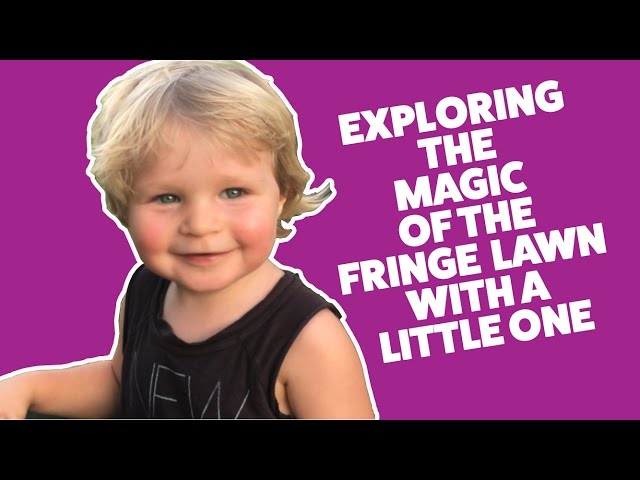 Exploring the magic of the Fringe lawn with a little one.