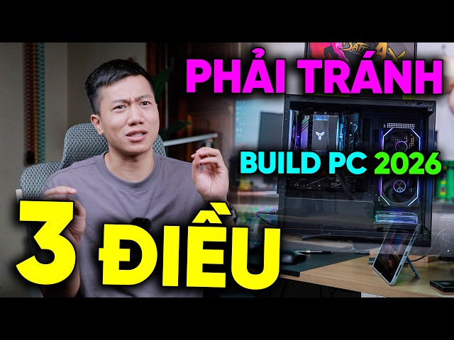 3 điều nên TRÁNH để không bị MOI TIỀN khi BUILD PC