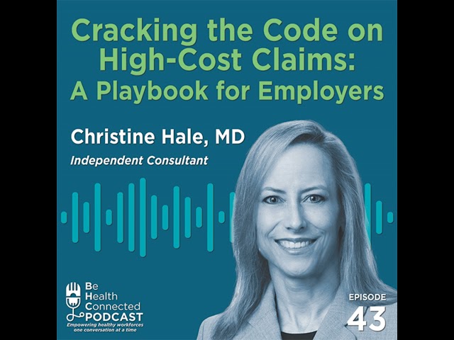 Cracking the Code on High Cost Claims: A Playbook for Employers
