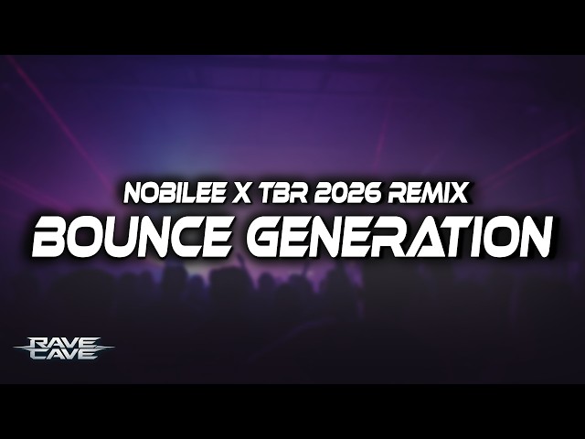 TJR & VINAI - Bounce Generation (NOBILEE X TBR 2026 Remix) (Lyrics) ⚡