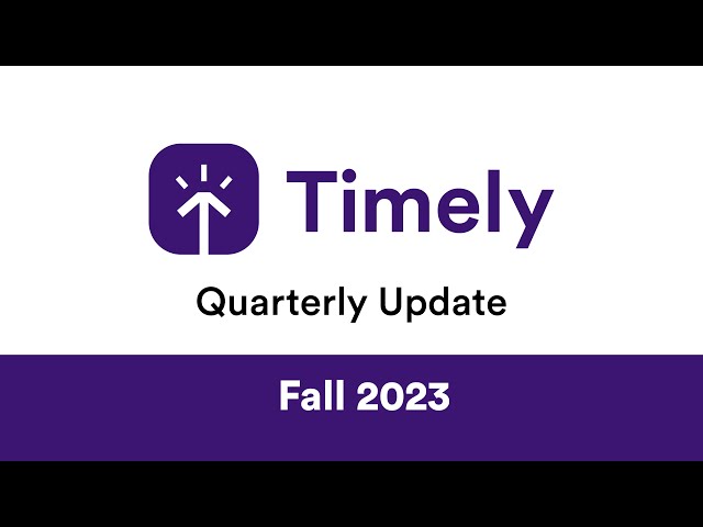 Quarterly Update in Timely - Fall 2023