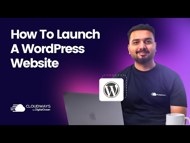 Launch Your WordPress Site With 1-Click | Cloudways 101