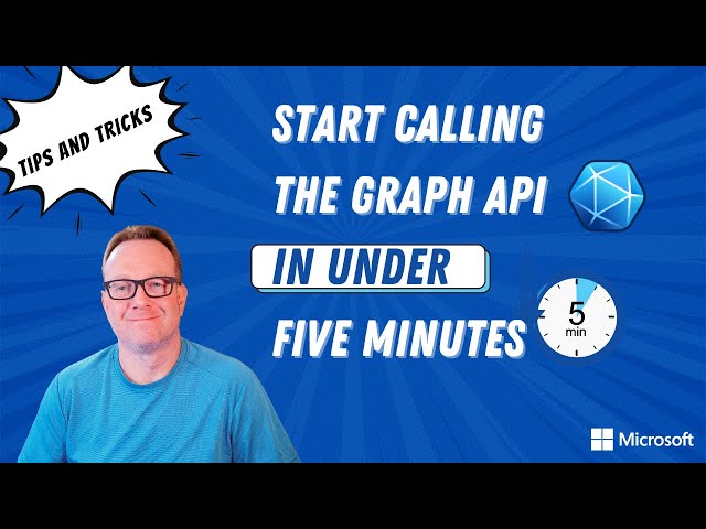 Start calling the Microsoft Graph API in under 5 minutes! | Tips & Tricks