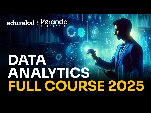 Data Analytics Full Course - 10 Hours | Data Analytics Python | Data Analytics Course  | Edureka