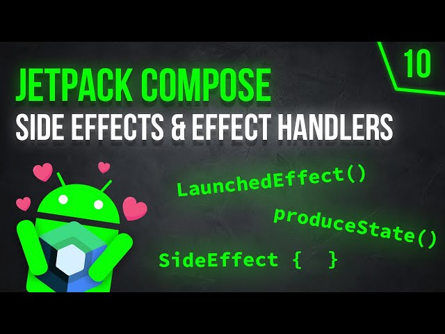 Side Effects & Effect Handlers - Android Jetpack Compose - Part 10