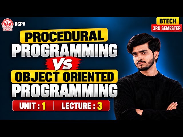 Procedural Programming vs. Object-Oriented Programming | OOPM | RGPV 3rd Semester | Lecture 3