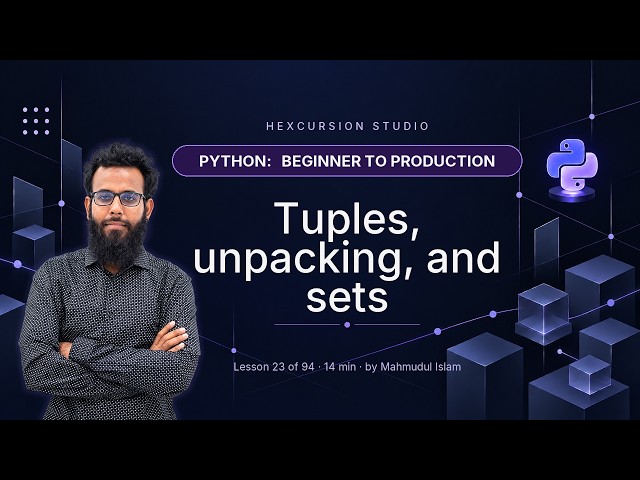 Python Tuples, Unpacking, and Sets Explained | Python 23/94