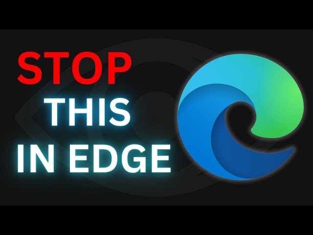 Microsoft Edge Privacy Settings You're Getting WRONG Right Now