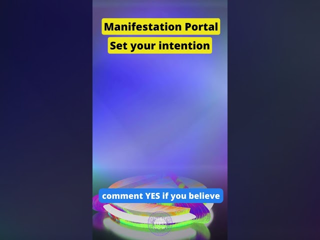POWERFUL Manifestation Portal - Set Your Intentions! Your Dreams Are Coming True