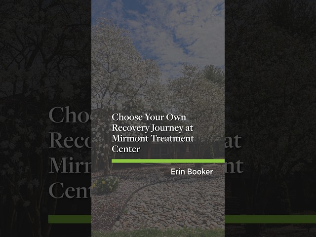 Choose Your Own Recovery Journey at Mirmont Treatment Center