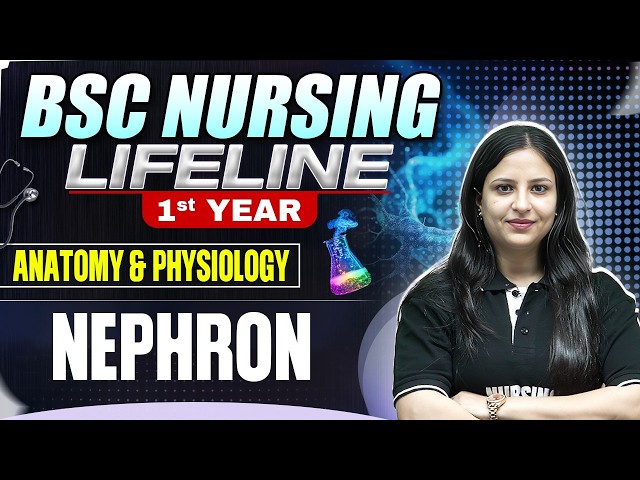Nephron BSc Nursing 1st Year | Lifeline Batch | #bscnursing1styear