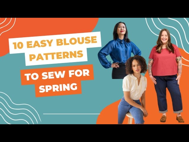 10 Easy Blouse Patterns to Sew For Spring