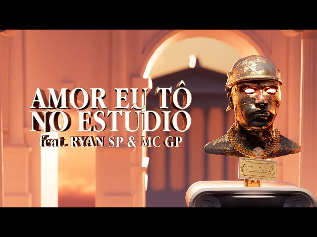 Orochi "Amor, Eu Tô No Estudio" feat. MC GP, Ryan SP (prod. RUXN, Ribb)