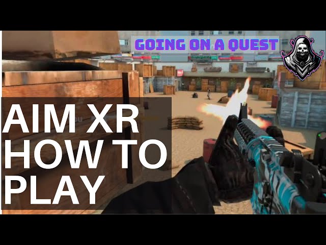 AIM XR HELPFUL SET UP AND TIPS SO YOU DON'T GET KILLED LOADS. OCULUS QUEST SIDEQUEST APPLAB