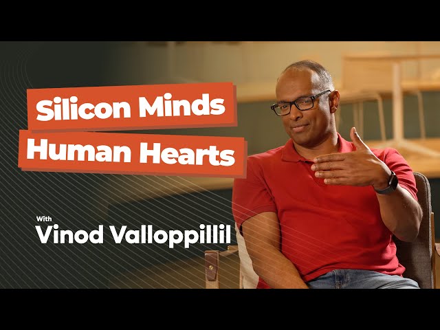 Vinod Valloppillil - Silicon Minds, Human Hearts