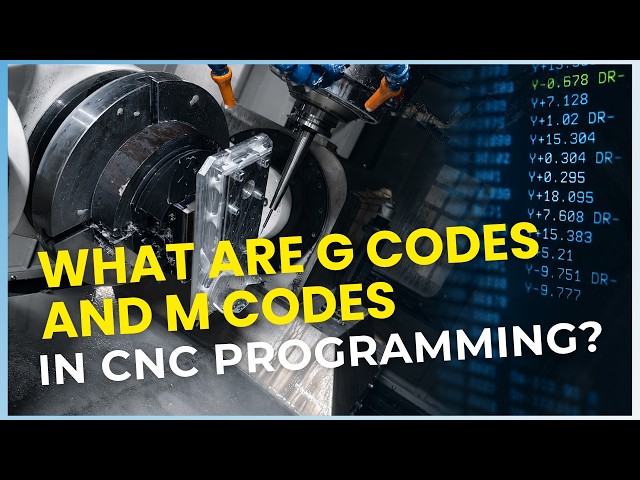 What Are G Codes and M Codes in CNC Programming?