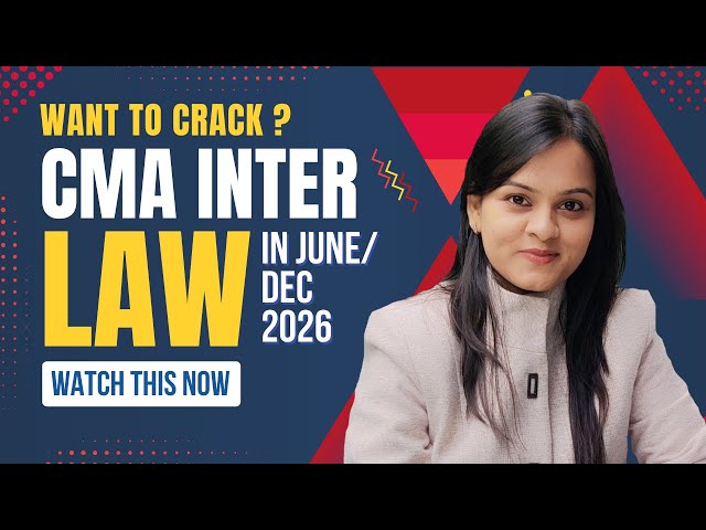 🎯 CMA Inter Law Explained | Course Details, Classes & Smart Planning for June/ Dec 2026