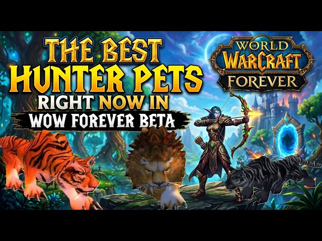 The Best Hunter Pets WoW Forever Beta!
